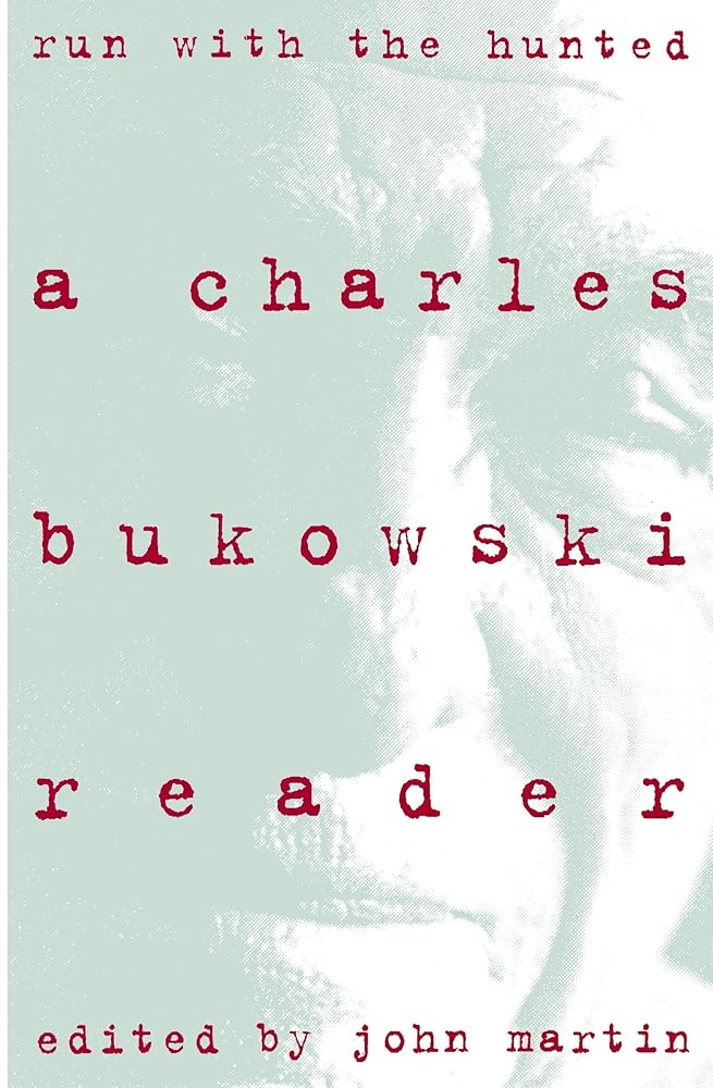 Run With the Hunted: A Charles Bukowski Reader cover image