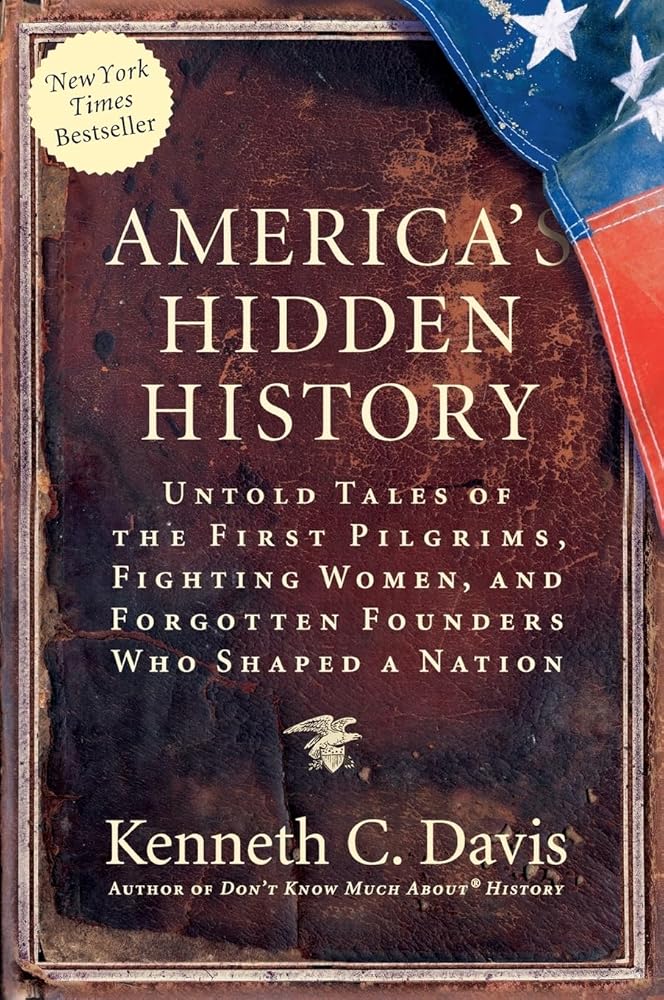 America's Hidden History: Untold Tales of the First Pilgrims, Fighting Women, and Forgotten Founders Who Shaped a Nation cover image