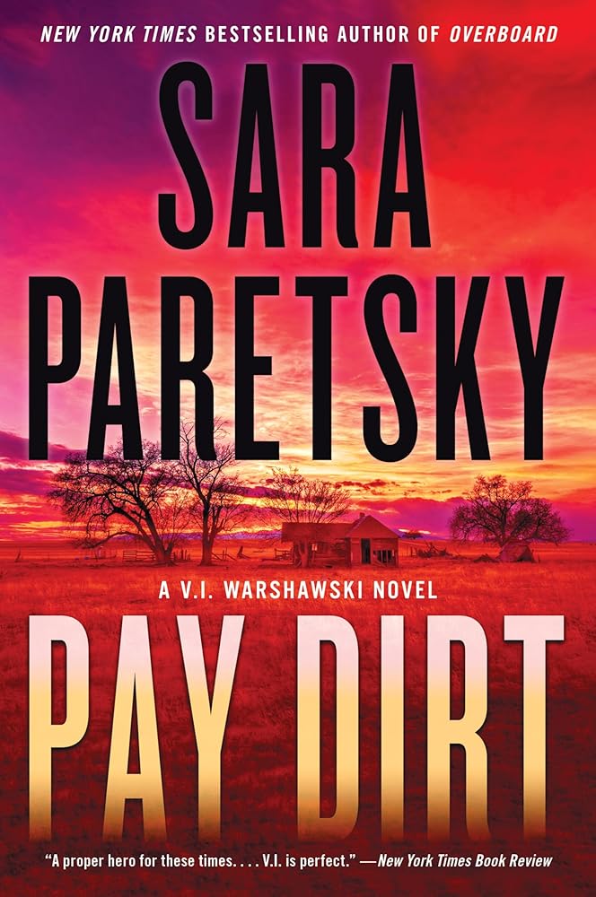 Pay Dirt: A V.I. Warshawski Novel (V.I. Warshawski Novels, 23) cover image