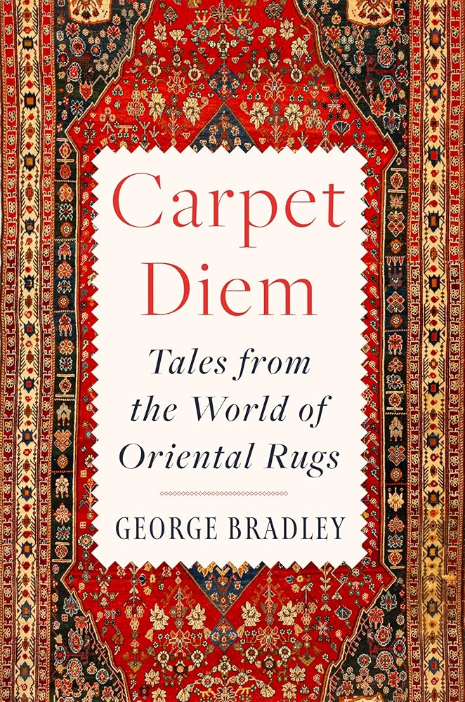 Carpet Diem: Tales from the World of Oriental Rugs cover image
