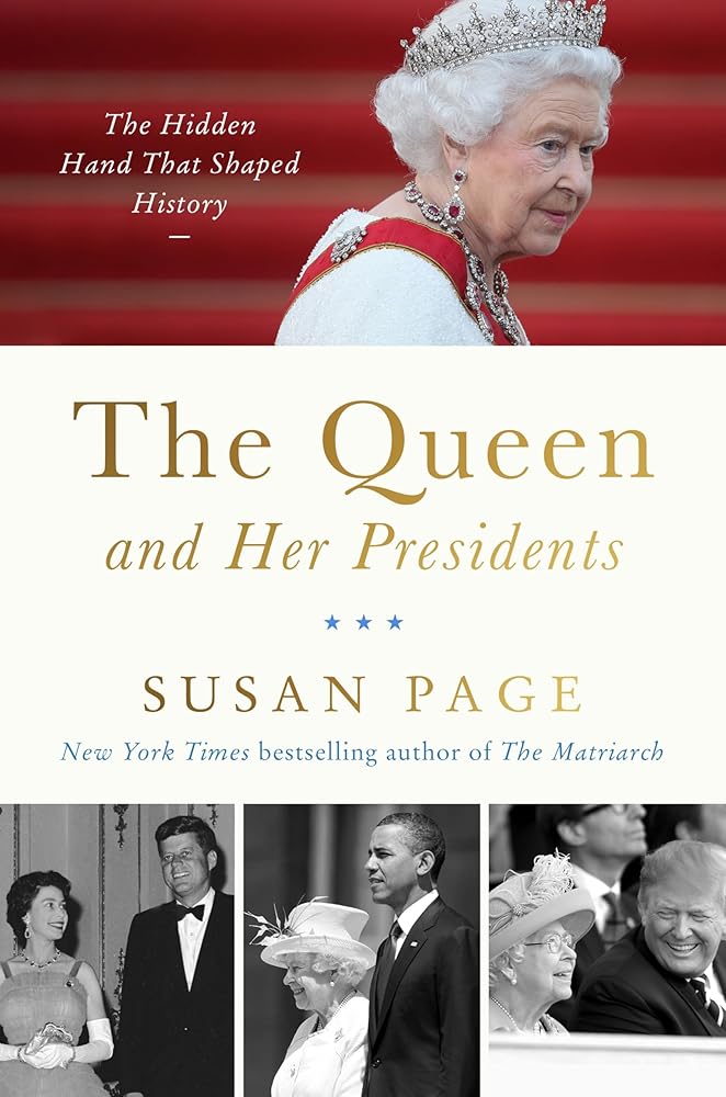 The Queen and Her Presidents: The Hidden Hand That Shaped History cover image