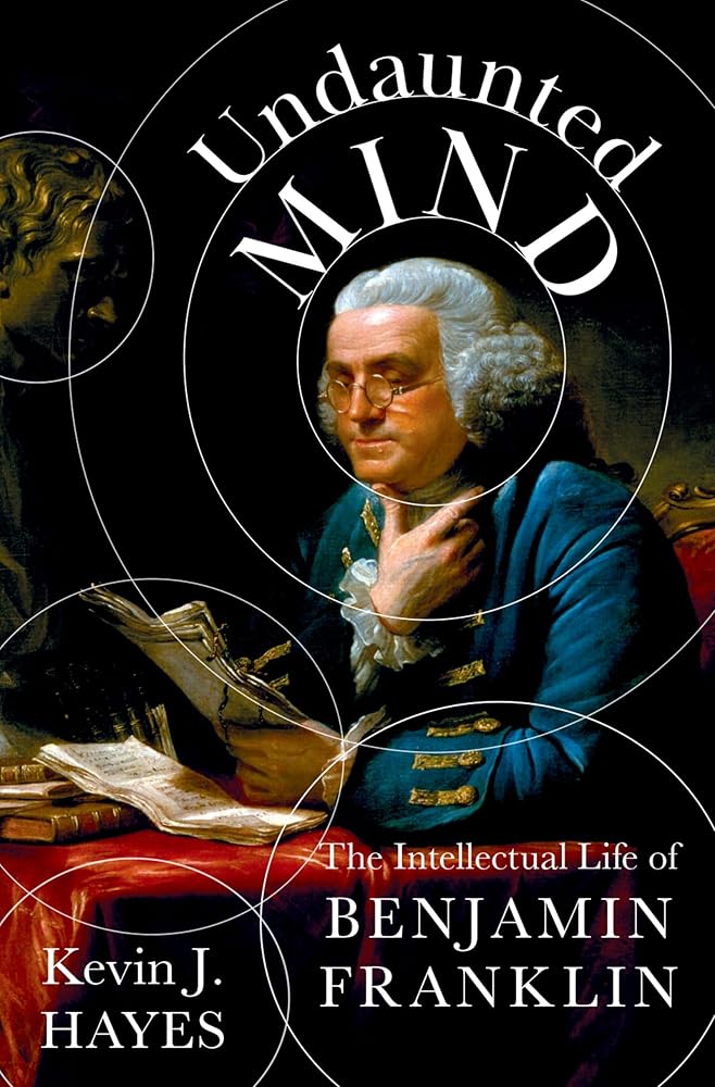 Undaunted Mind: The Intellectual Life of Benjamin Franklin cover image