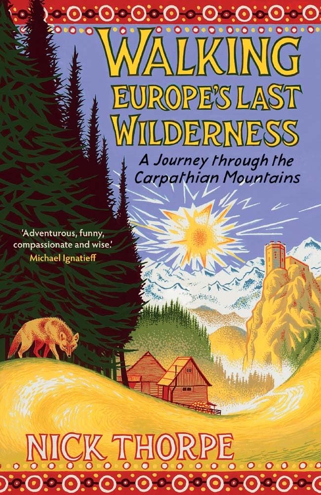 Walking Europe's Last Wilderness: A Journey through the Carpathian Mountains cover image
