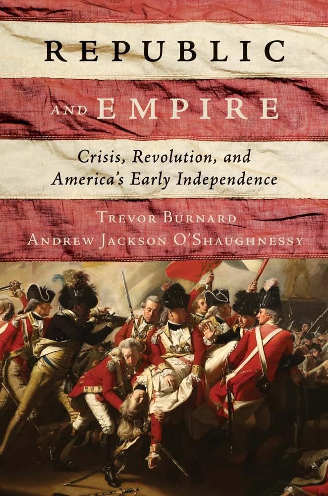Republic and Empire: Crisis, Revolution, and America’s Early Independence cover image