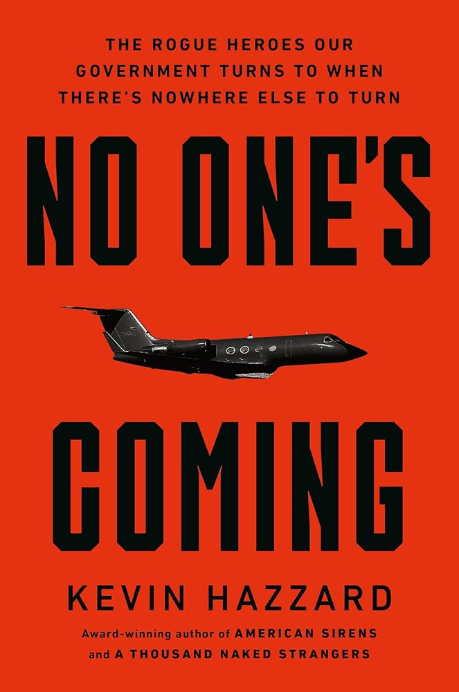 No One’s Coming: The Rogue Heroes Our Government Turns to When There’s Nowhere Else to Turn cover image