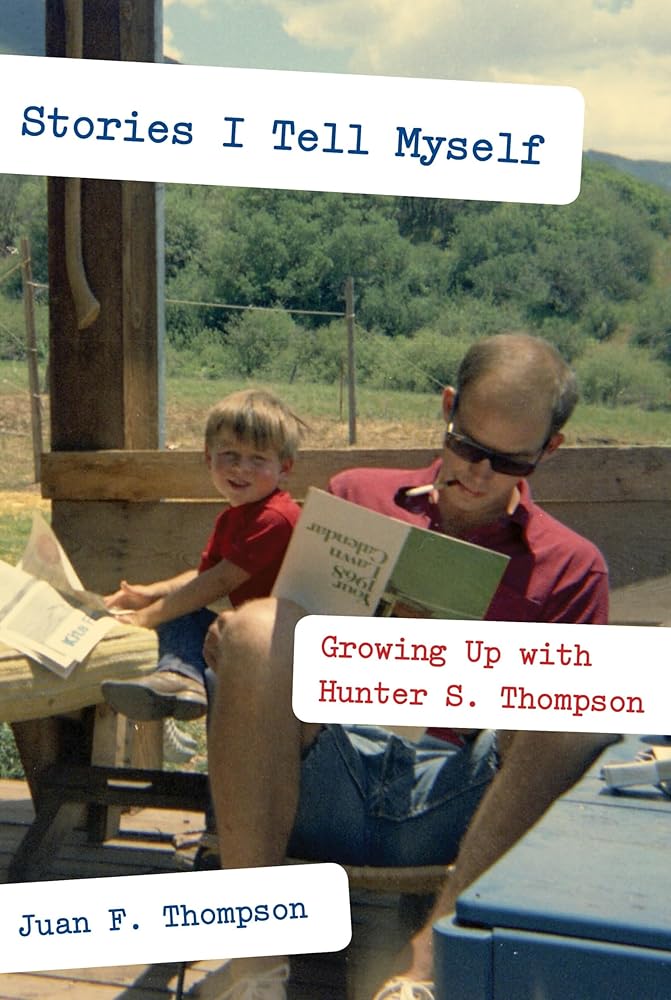 Stories I Tell Myself: Growing Up with Hunter S. Thompson cover image