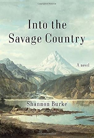 Into the Savage Country: A Novel cover image