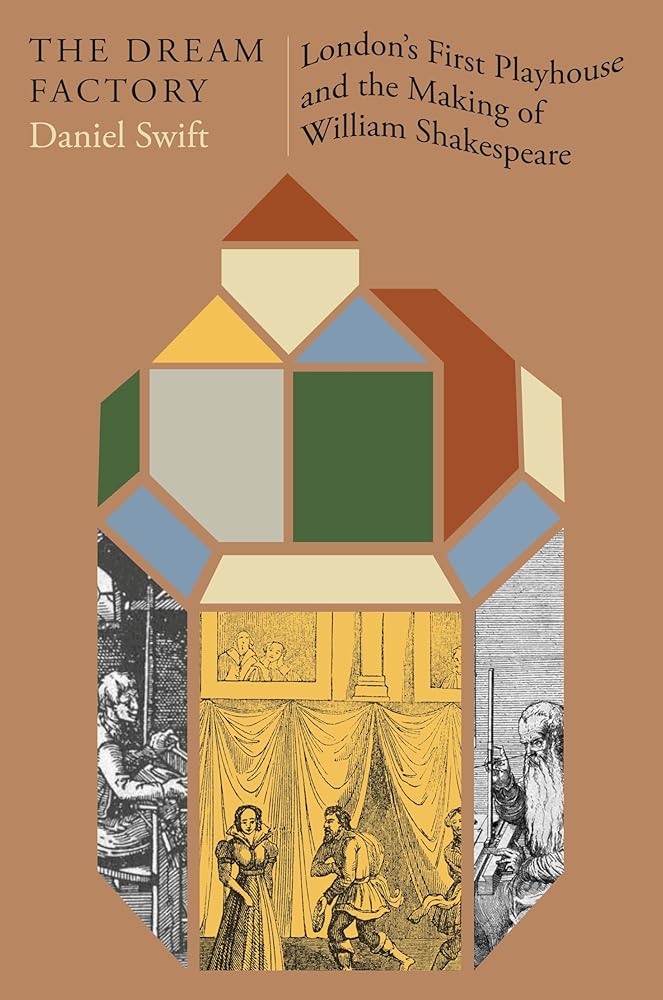The Dream Factory: London’s First Playhouse and the Making of William Shakespeare cover image