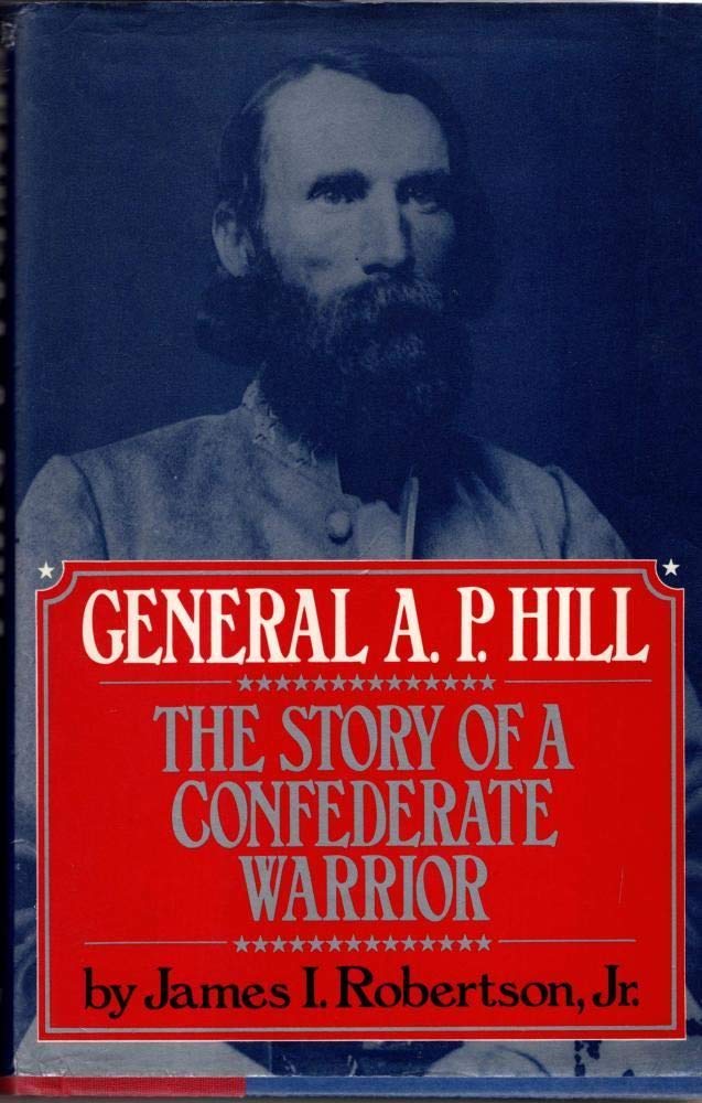 General A.P. Hill: The Story of a Confederate Warrior cover image