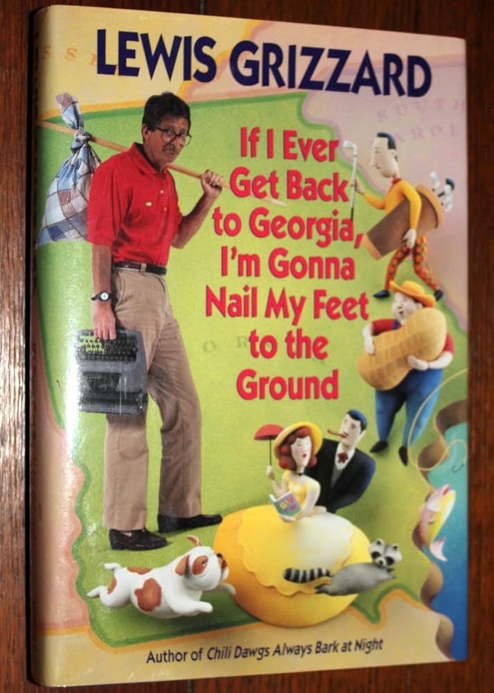 If I Ever Get Back to Georgia, I'm Gonna Nail My Feet to the Ground cover image