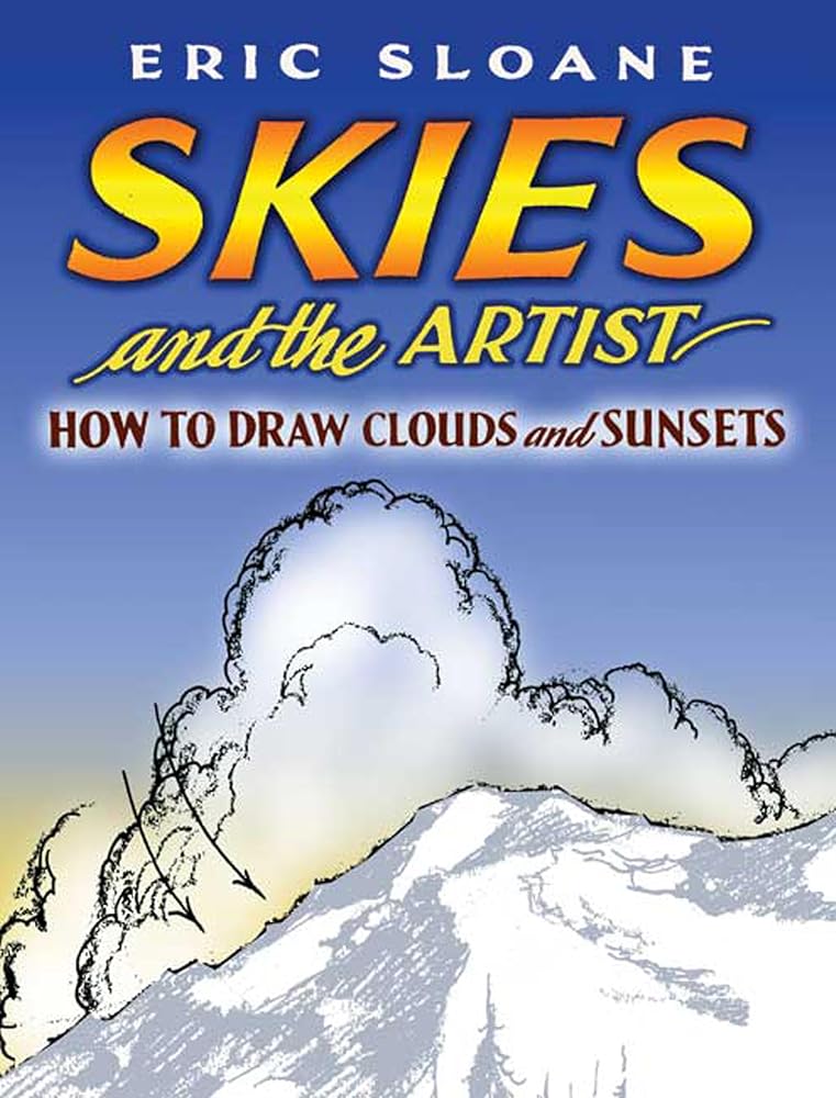 Skies and the Artist: How to Draw Clouds and Sunsets (Dover Art Instruction) cover image