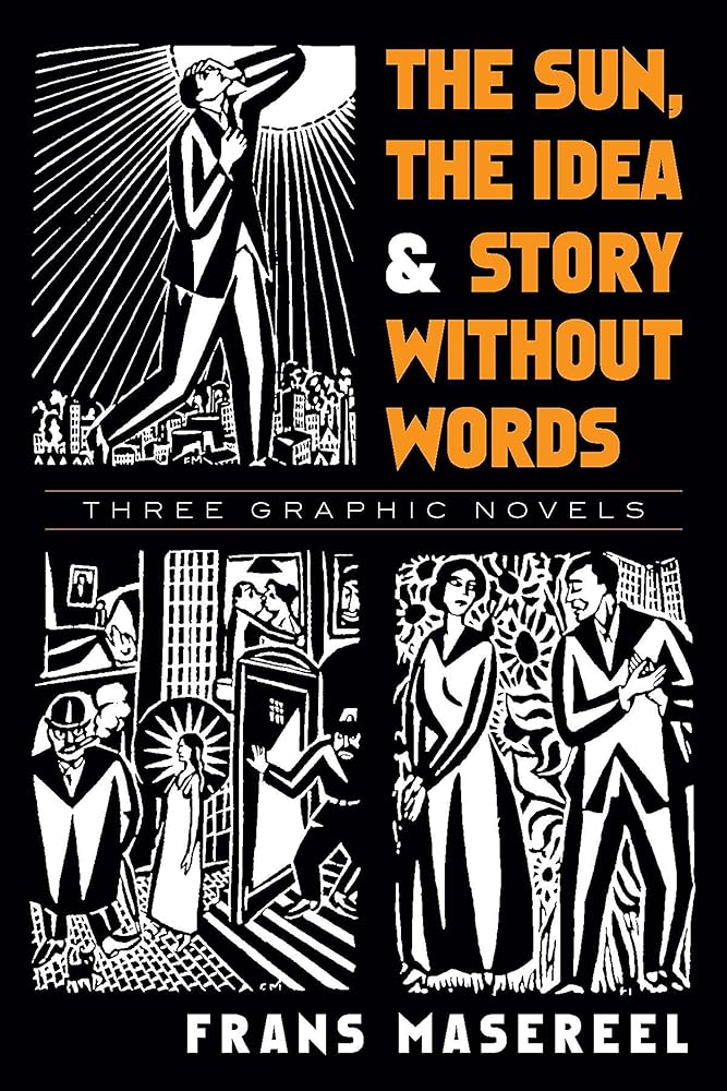 The Sun, The Idea & Story Without Words: Three Graphic Novels (Dover Fine Art, History of Art) cover image