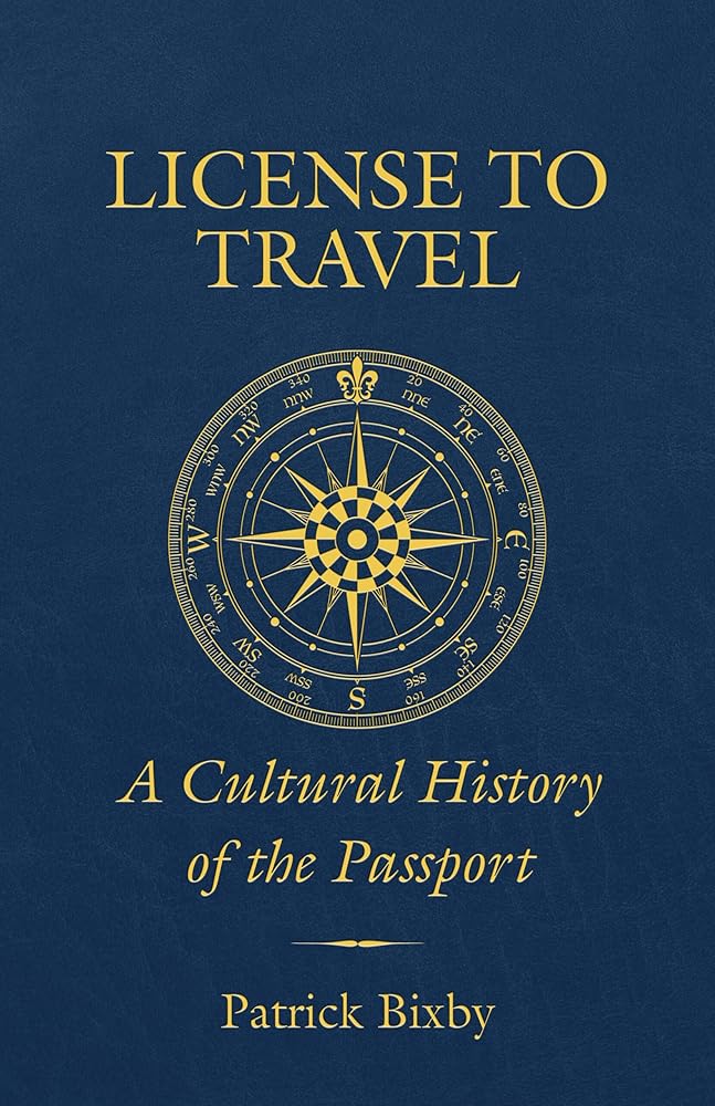 License to Travel: A Cultural History of the Passport cover image