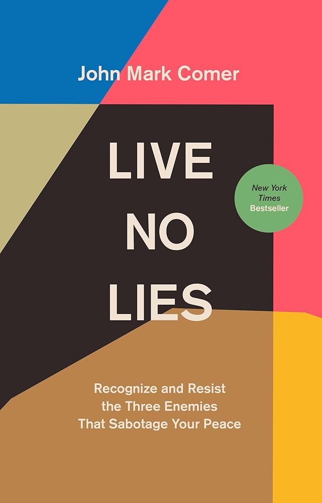 Live No Lies: Recognize and Resist the Three Enemies That Sabotage Your Peace cover image