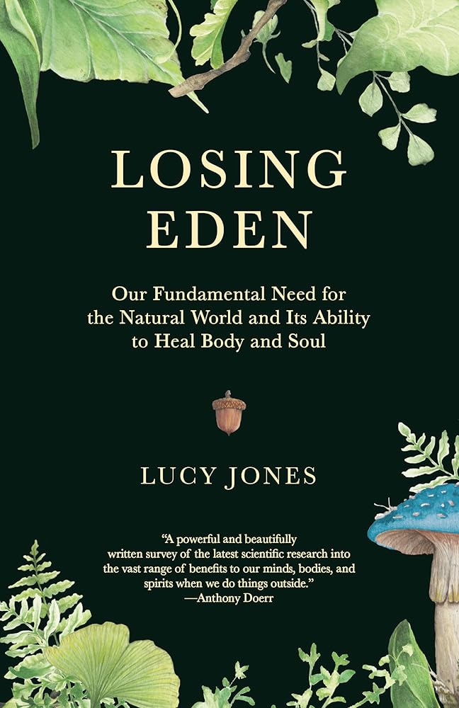 Losing Eden: Our Fundamental Need for the Natural World and Its Ability to Heal Body and Soul cover image