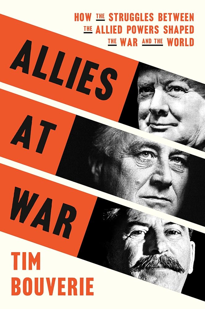 Allies at War: How the Struggles Between the Allied Powers Shaped the War and the World cover image