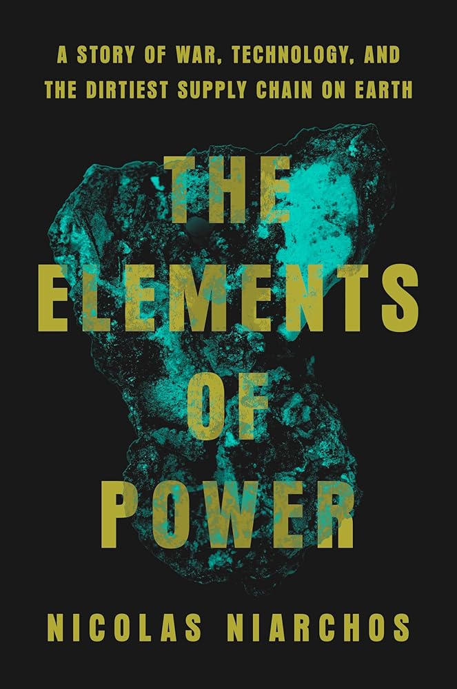 The Elements of Power: A Story of War, Technology, and the Dirtiest Supply Chain on Earth cover image