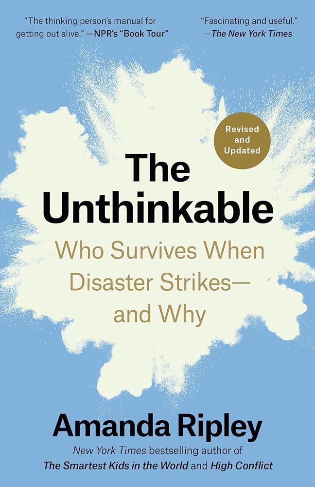The Unthinkable (Revised and Updated): Who Survives When Disaster Strikes--and Why cover image