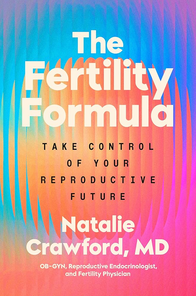 The Fertility Formula: Take Control of Your Reproductive Future cover image