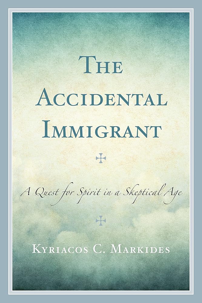 The Accidental Immigrant: A Quest for Spirit in a Skeptical Age cover image