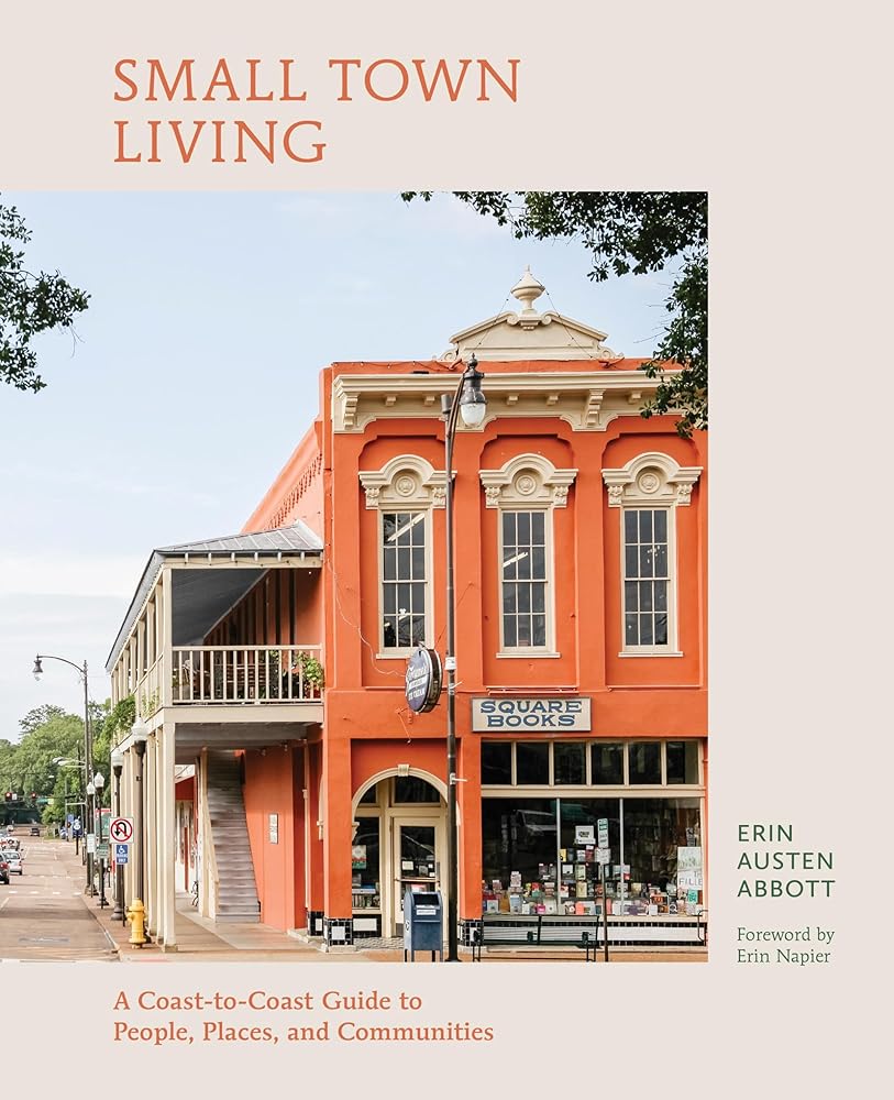 Small Town Living: A Coast-to-Coast Guide to People, Places, and Communities cover image