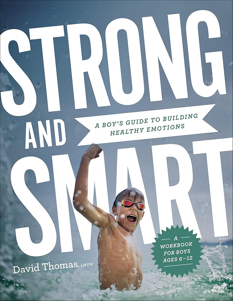 Strong and Smart: A Boy's Guide to Building Healthy Emotions cover image