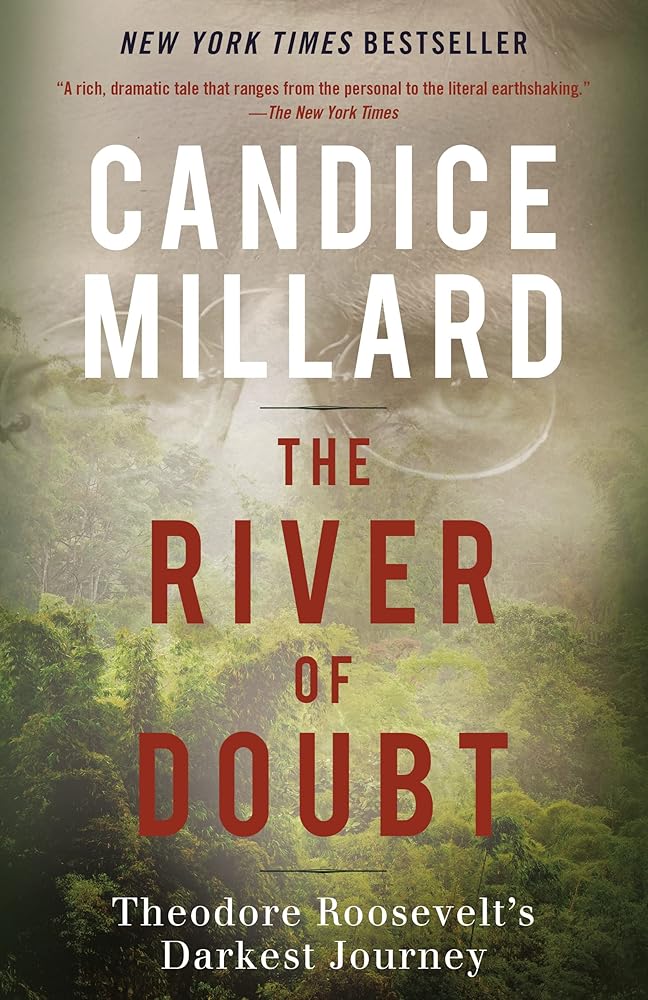 The River of Doubt: Theodore Roosevelt's Darkest Journey cover image