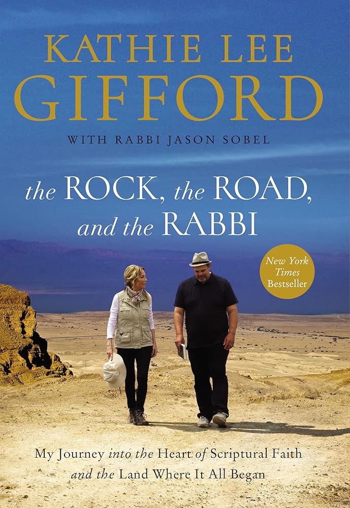 The Rock, the Road, and the Rabbi: My Journey into the Heart of Scriptural Faith and the Land Where It All Began cover image