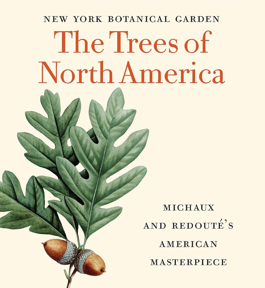 The Trees of North America: Michaux and Redouté's American Masterpiece (Tiny Folio) cover image