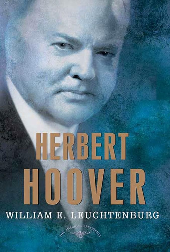 Herbert Hoover: The American Presidents Series: The 31st President, 1929-1933 cover image
