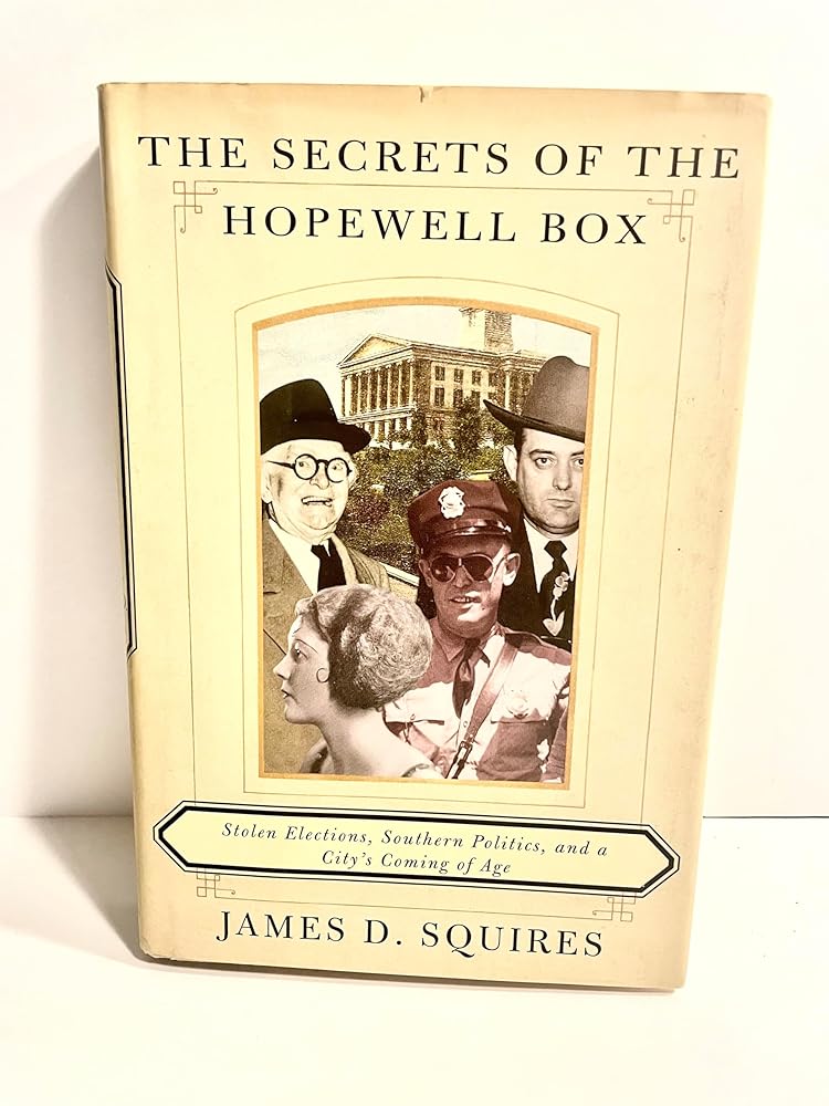 The Secrets of the Hopewell Box: Stolen Elections, Southern Politics, and a City's Coming of Age cover image
