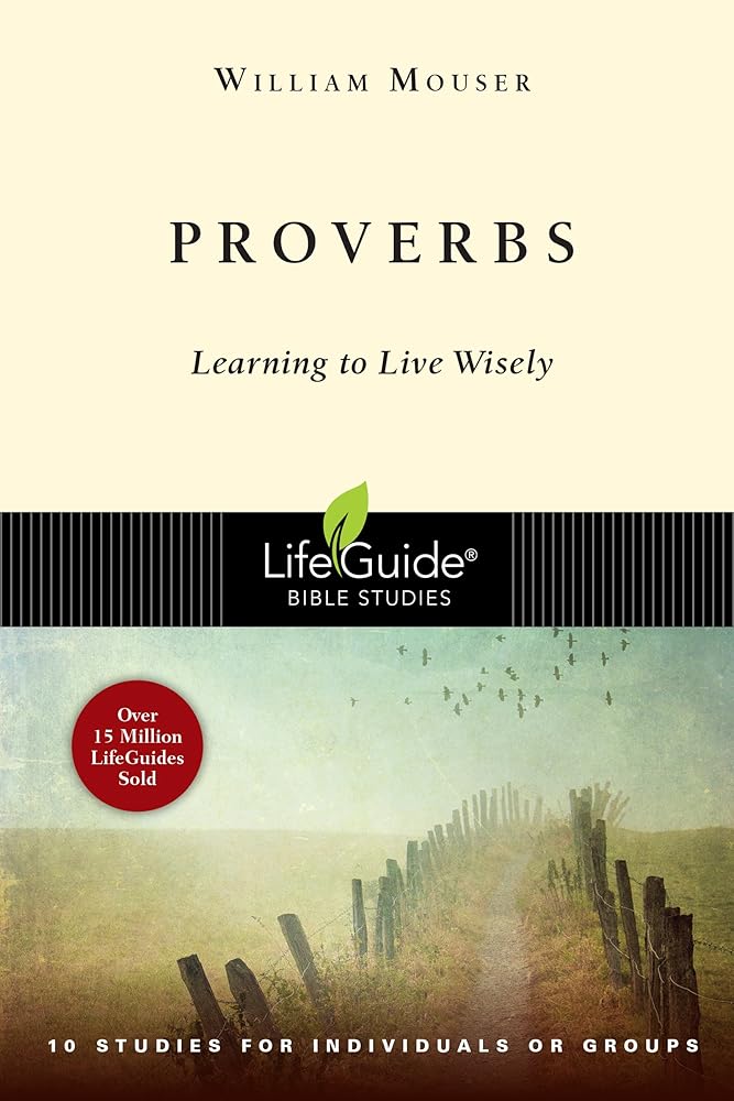 Proverbs: Learning to Live Wisely (LifeGuide Bible Studies) cover image