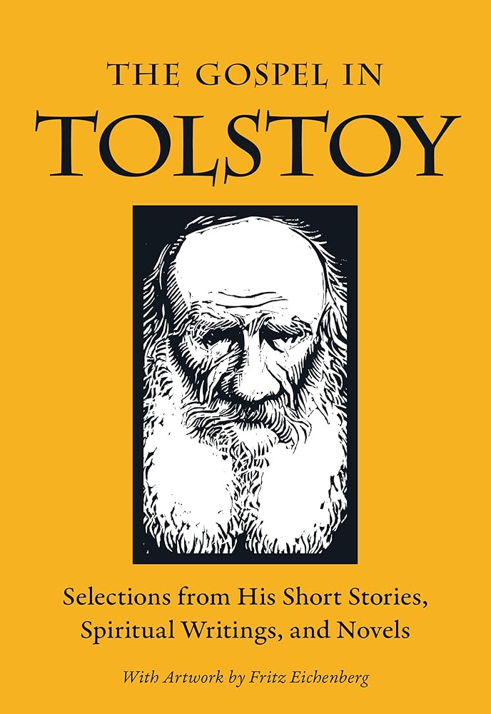 The Gospel in Tolstoy: Selections from His Short Stories, Spiritual Writings & Novels (The Gospel in Great Writers) cover image