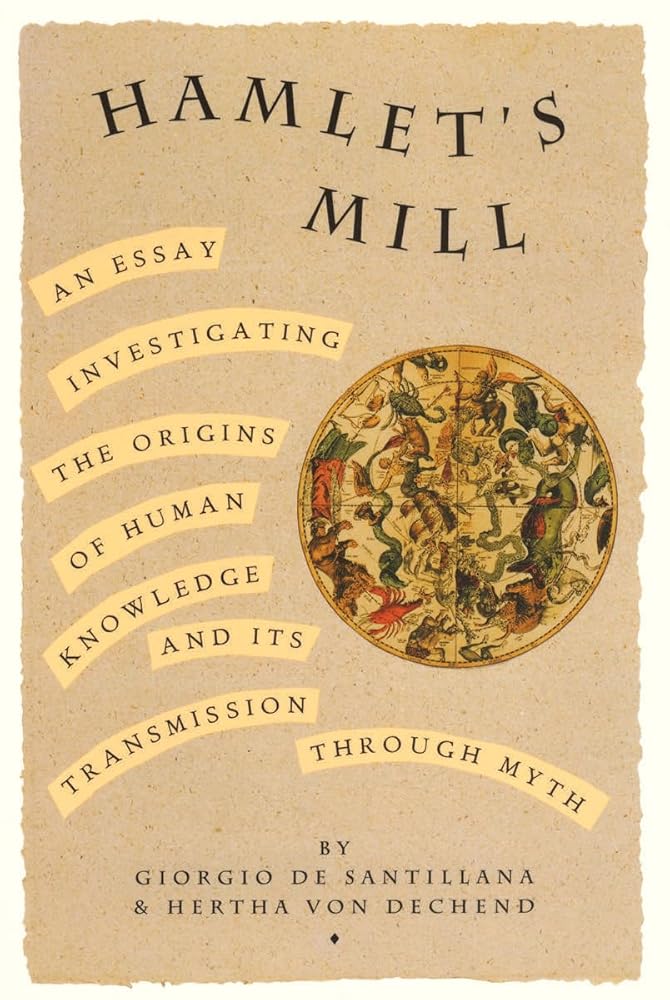 Hamlet's Mill: An Essay Investigating the Origins of Human Knowledge And Its Transmission Through Myth cover image