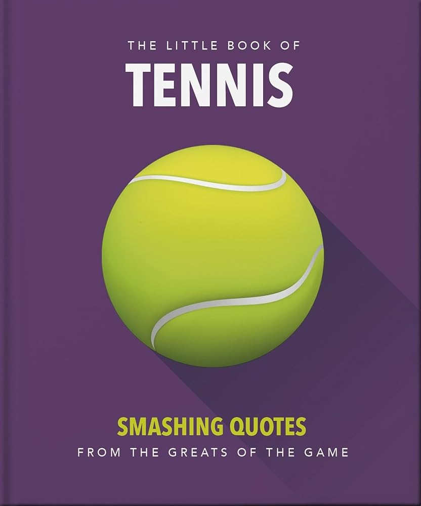The Little Book of Tennis: Smashing Quotes cover image