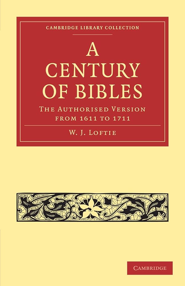 A Century of Bibles: The Authorised Version from 1611 to 1711 (Cambridge Library Collection - History of Printing, Publishing and Libraries) cover image