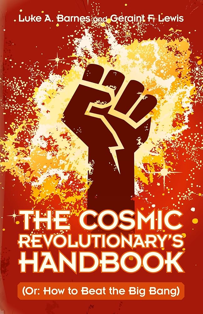 The Cosmic Revolutionary's Handbook: (Or: How to Beat the Big Bang) cover image