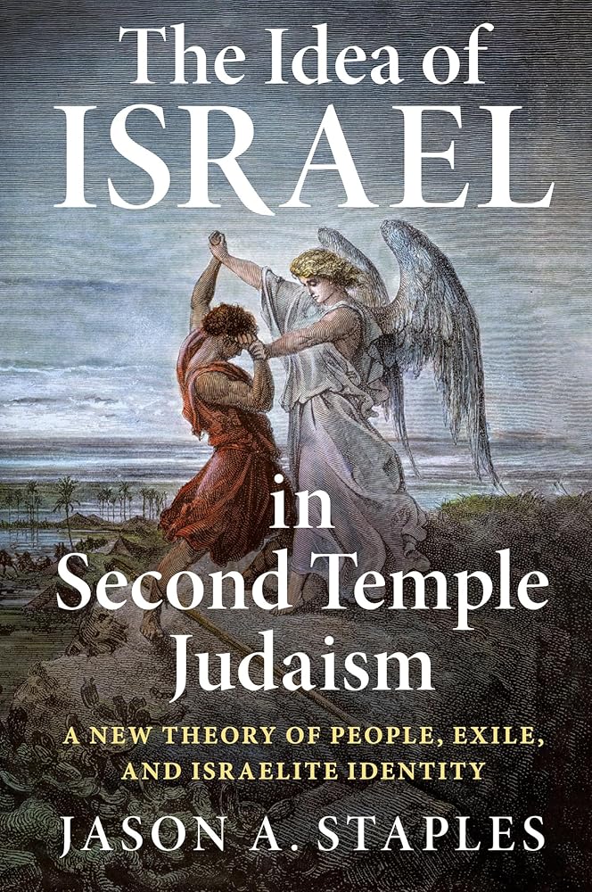 The Idea of Israel in Second Temple Judaism: A New Theory of People, Exile, and Israelite Identity cover image