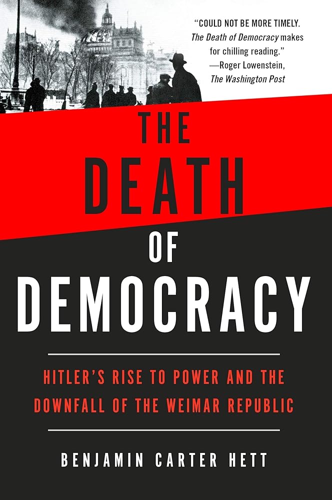 The Death of Democracy: Hitler's Rise to Power and the Downfall of the Weimar Republic cover image