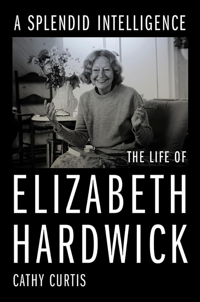 A Splendid Intelligence: The Life of Elizabeth Hardwick cover image