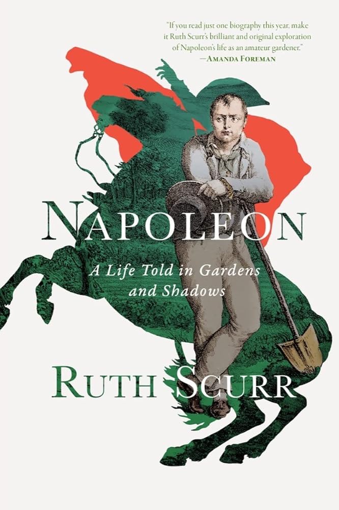 Napoleon: A Life Told in Gardens and Shadows cover image