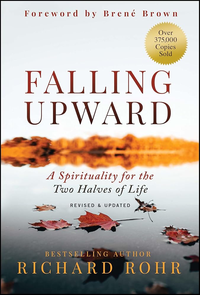 Falling Upward, Revised and Updated: A Spirituality for the Two Halves of Life cover image