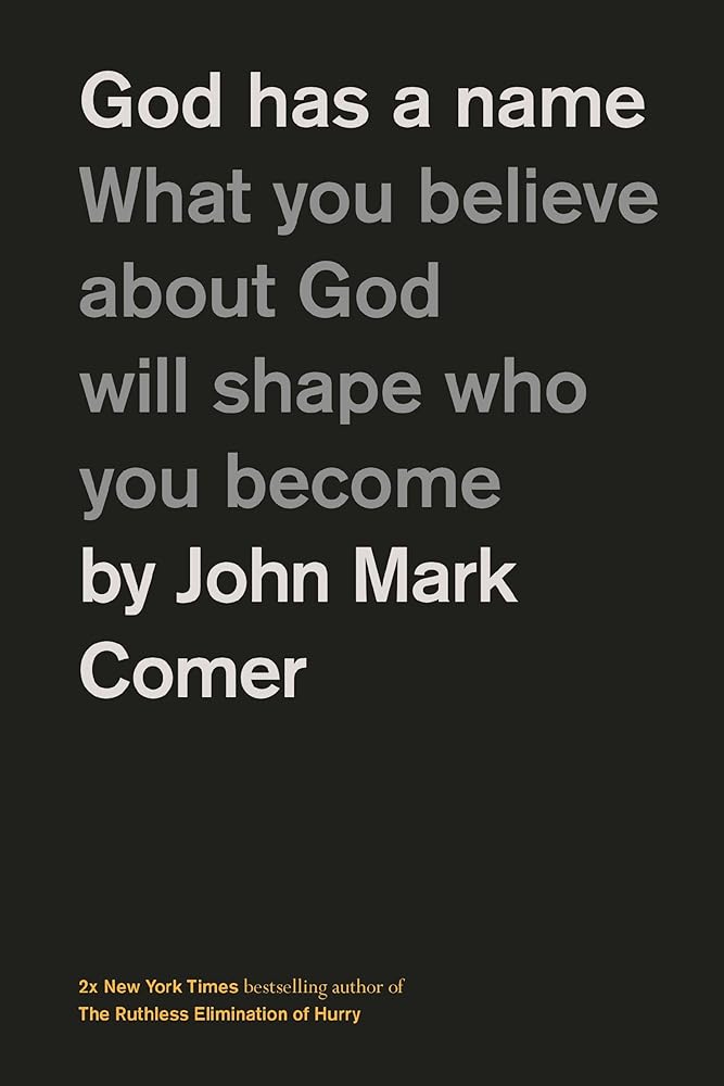 God Has a Name: What You Believe About God Will Shape Who You Become cover image