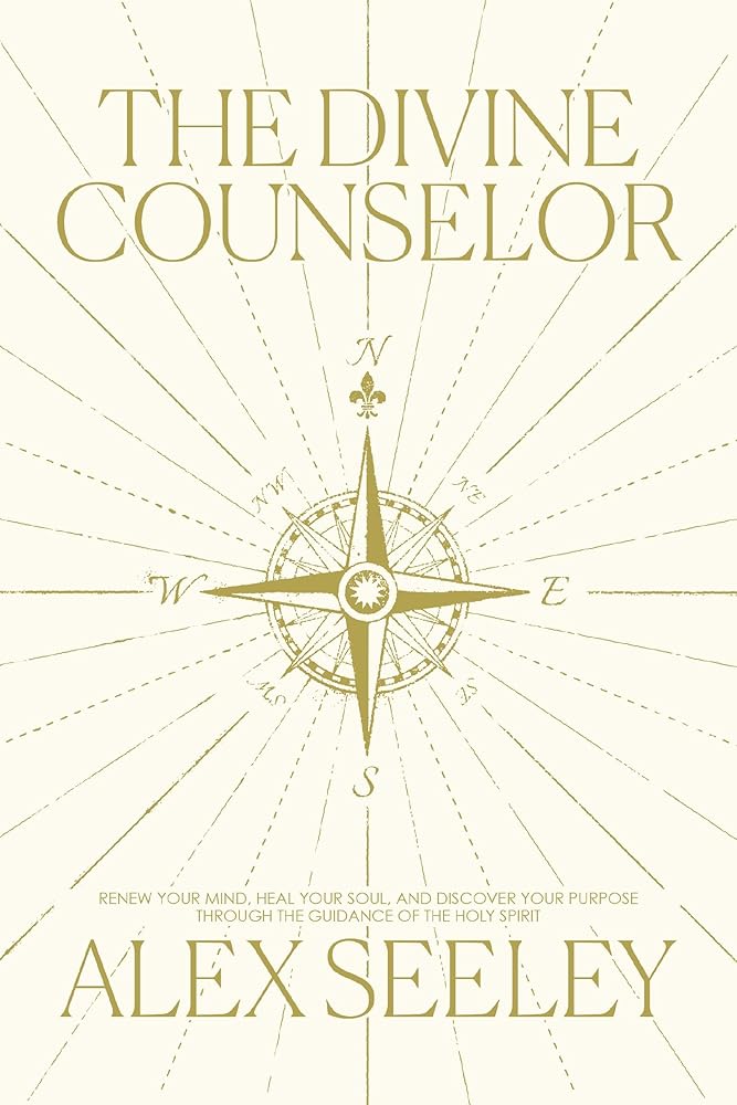 The Divine Counselor: Renew Your Mind, Heal Your Soul, and Discover Your Purpose Through the Guidance of the Holy Spirit cover image