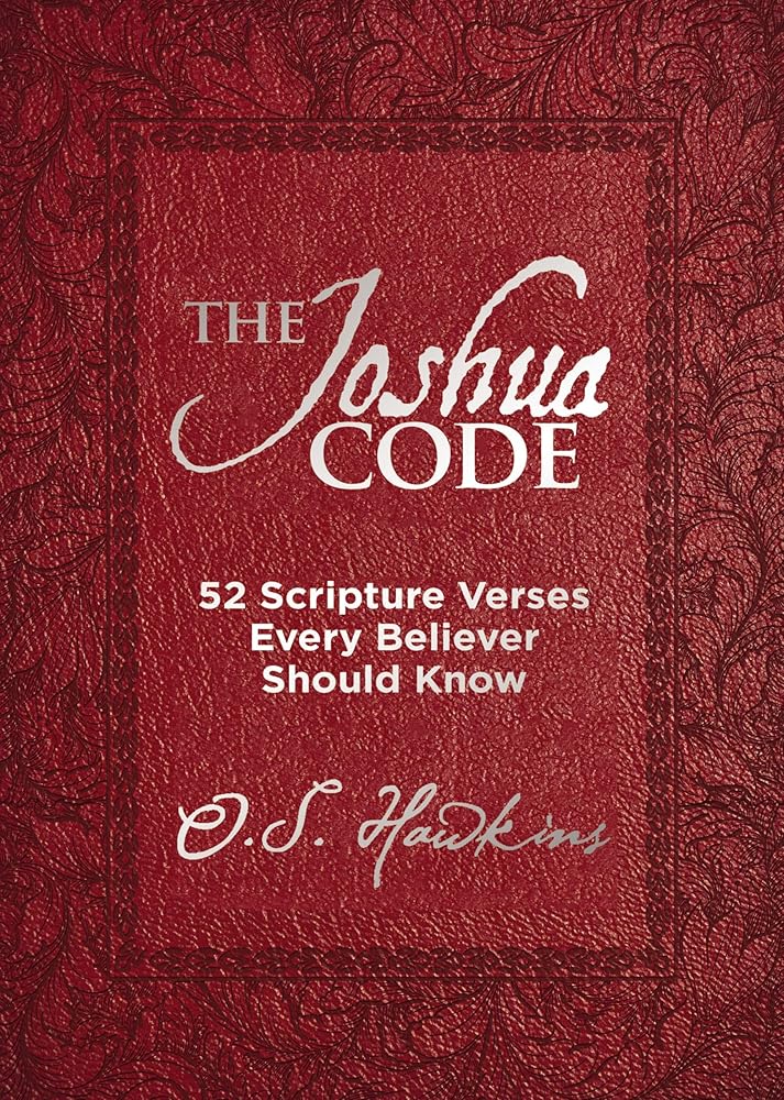 The Joshua Code: 52 Scripture Verses Every Believer Should Know (a 52-Week Devotional - Spend Each Week of the Year Memorizing and Meditating on One ... Passage) - Perfect Christian New Year's Gift cover image