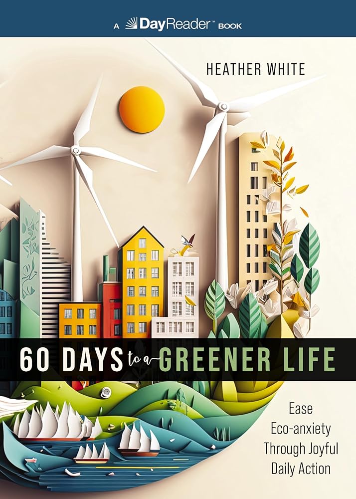 60 Days to a Greener Life: Ease Eco-anxiety Through Joyful Daily Action cover image
