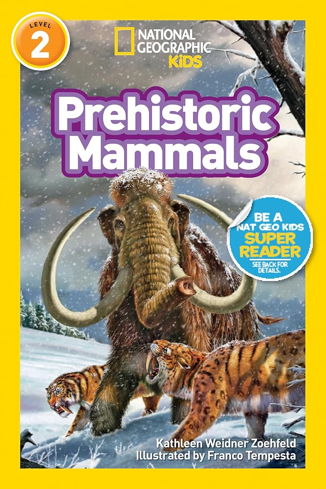 Prehistoric Mammals (National Geographic Kids Readers, Level 2) cover image