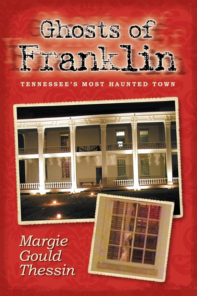 Ghosts Of Franklin: Tennessee's Most Haunted Town cover image