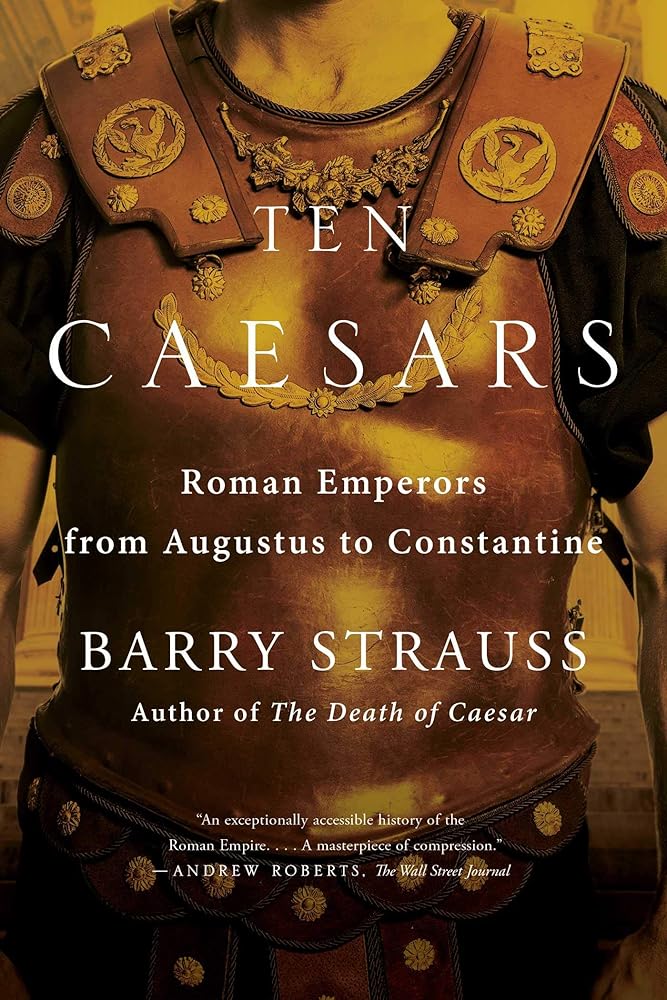 Ten Caesars: Roman Emperors from Augustus to Constantine cover image