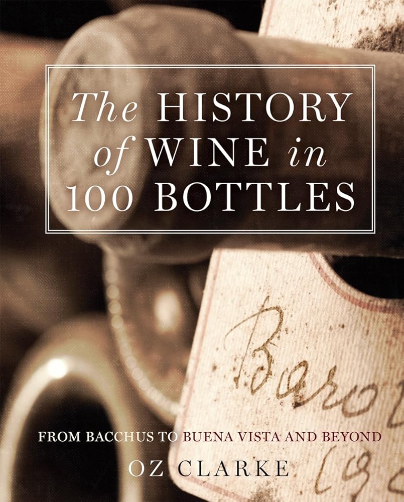 The History of Wine in 100 Bottles: From Bacchus to Bordeaux and Beyond cover image